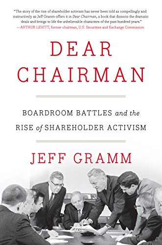 Dear Chairman: Boardroom Battles and the Rise of Shareholder Activism von Business